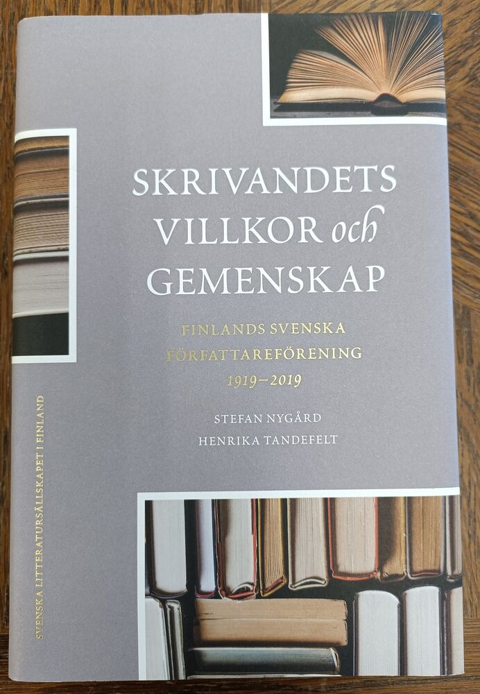 Skrivandets villkor och gemenskap - Finlandssvenska författarförening 1919-2019