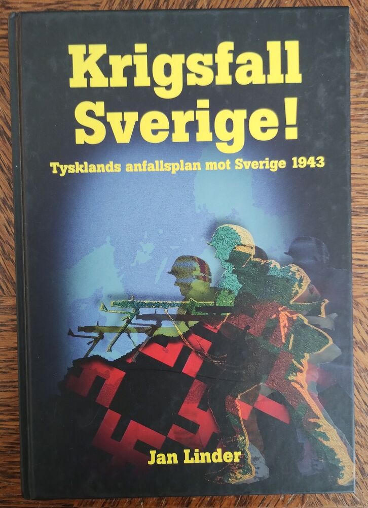 Krigsfall Sverige! - Tysklands anfallsplan mot Sverige 1943