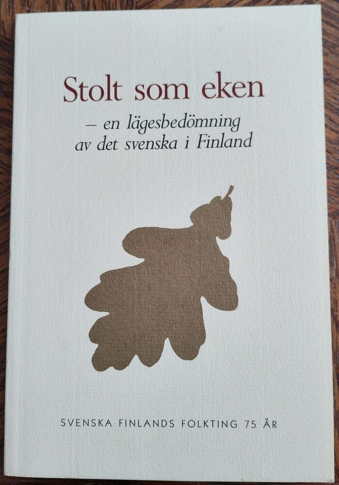 Stolt som eken - en lägesbedömning av det svenska i Finland