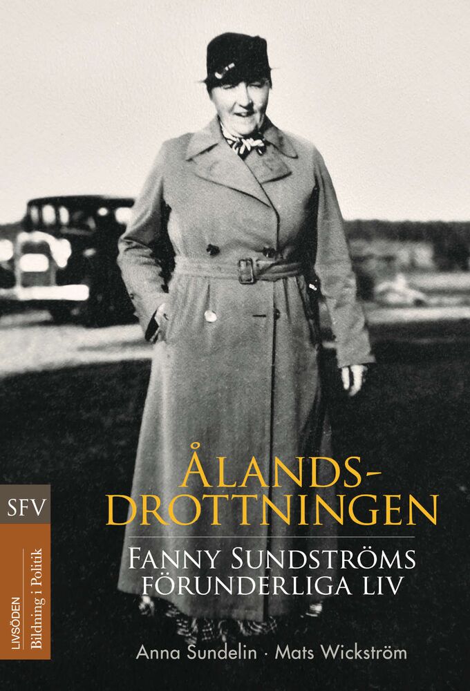 Ålandsdrottningen – Fanny Sundströms förunderliga liv