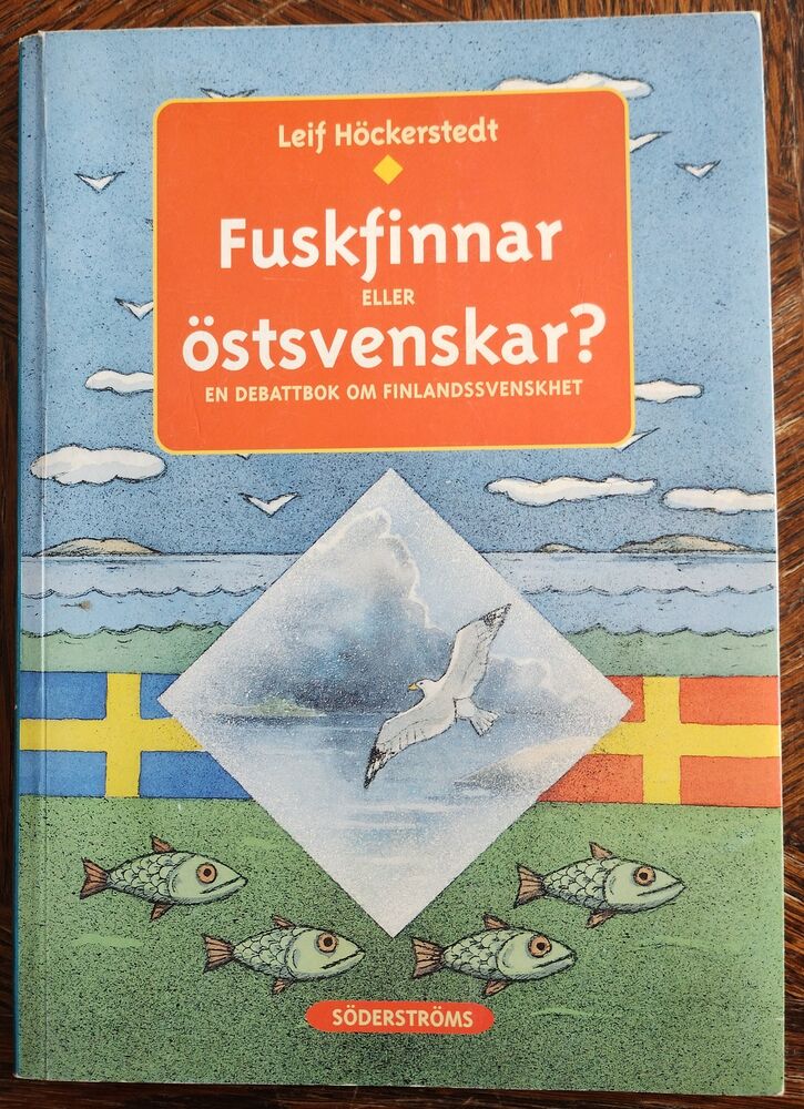 Fuskfinnar eller östsvenskar? - En debattbok om finlandssvenskhet