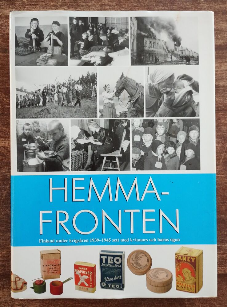 Hemmafronten - Finland under krigsåren 1939-1945 sett med kvinnors och barns ögon