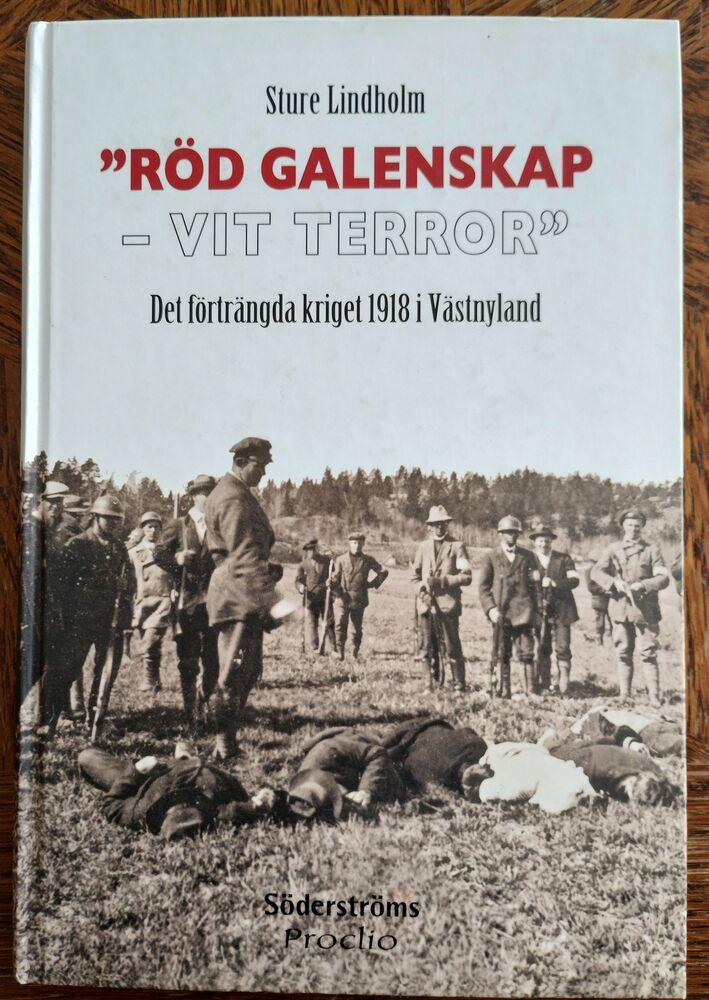 "Röd galenskap - vit terror": Det förträngda kriget 1918 i Västnyland