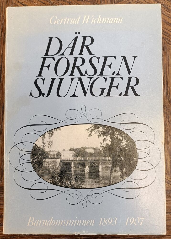 Där forsen sjunger - Barndomsminnen 1893-1907