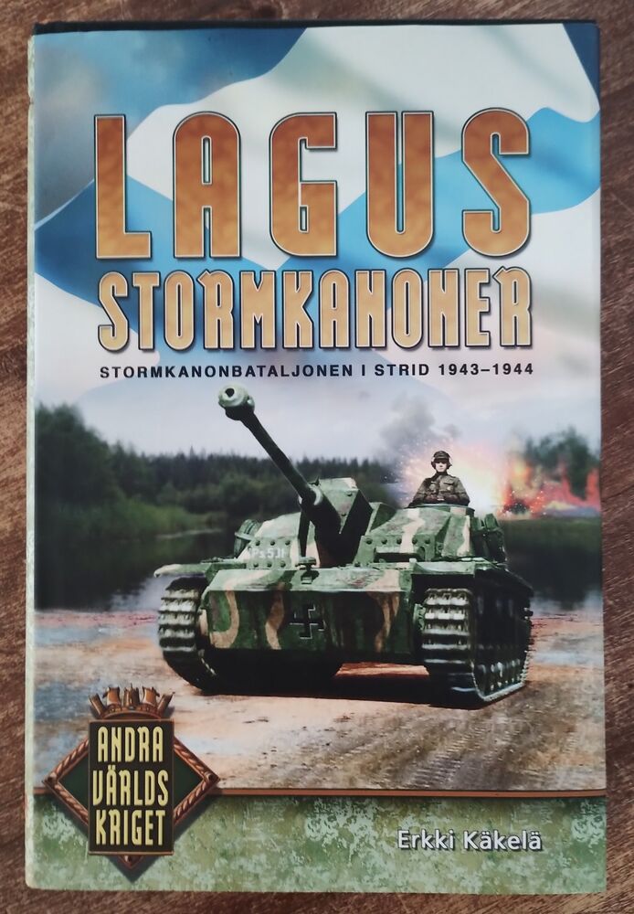 Lagus' stormkanonen - Stormkanonbataljonen i strid 1943-1944